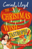 The Christmas Wish-tastrophe : An unforgettable Christmas classic to entertain the whole family!-9781444971484