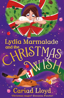 Lydia Marmalade and the Christmas Wish : An unforgettable Christmas classic to entertain the whole family!-9781444971491