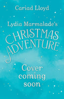 Lydia Marmalade's Christmas Adventure : An unforgettable Christmas classic to entertain the whole family!-9781444971514