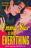 Emmy Star is So Everything : YA queer forbidden celebrity romance at a London drama school perfect for fans of If This Gets Out-9781444971606
