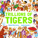 Trillions of Tigers