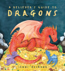 A Believer's Guide to Dragons-9781444975208
