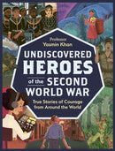 Undiscovered Heroes of the Second World War : True Stories of Courage from around the World-9781444975512