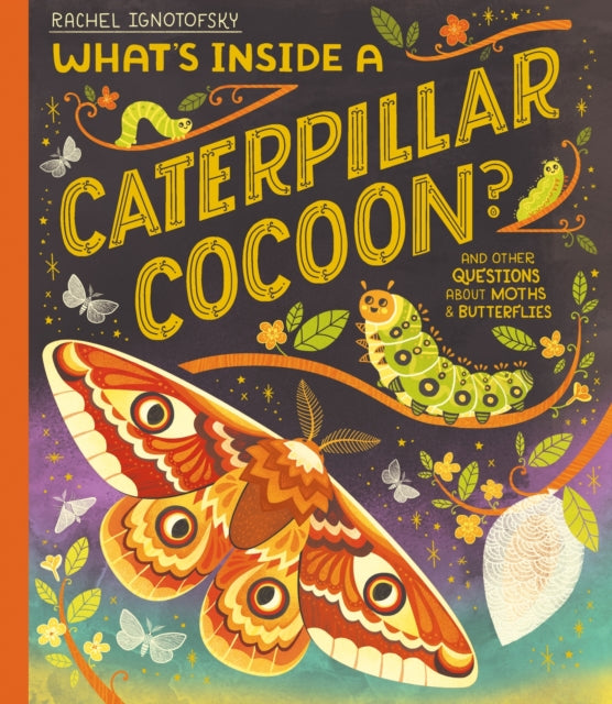 What's Inside a Caterpillar Cocoon? : And other questions about moths and butterflies-9781444976687