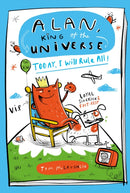 Alan, King of the Universe: Today, I Will Rule All!