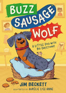 Buzz Sausage Wolf : Book 1 in the cosy adventures series about a VERY silly sausage dog!-9781444978933