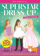 Superstar Dress-Up Ariana Grande: 100% Unofficial : Over 300 Stickers!-9781444980677