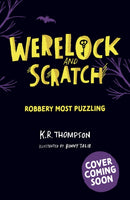 Werelock and Scratch: Robbery Most Puzzling : Book 2: An interactive detective story for kids aged 7-9-9781444981131