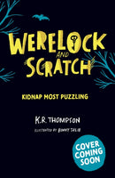 Werelock and Scratch: Kidnap Most Puzzling : Book 3: An interactive detective story for kids aged 7-9-9781444981155