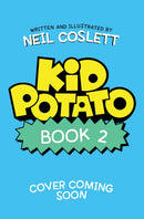 Kid Potato: Fry and Stop Me : Book 2 in the new hilariously illustrated fiction series - perfect for fans of Donut Squad!-9781444982282