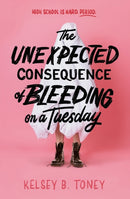 The Unexpected Consequence of Bleeding on a Tuesday-9781444983388