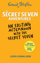 The Secret Seven Adventures: An Exciting Afternoon with the Secret Seven