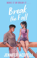 Break The Fall : A high-stakes YA sports romance from the author of Netflix's Finding Her Edge-9781444985986