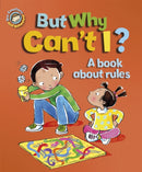 Our Emotions and Behaviour: But Why Can''t I? - A book about rules