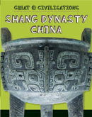 Great Civilisations: Shang Dynasty China-9781445134062