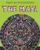 Great Civilisations: The Maya-9781445134147