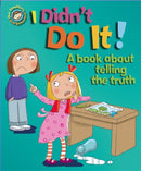 Our Emotions and Behaviour: I Didn't Do It!: A book about telling the truth-9781445138978