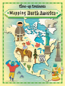 Close-up Continents: Mapping North America-9781445141046