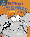 Behaviour Matters: Elephant Learns to Share - A book about sharing : A book about sharing-9781445142470