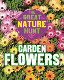 The Great Nature Hunt: Garden Flowers-9781445145396