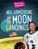Why do we remember?: Neil Armstrong and the Moon Landings-9781445148434