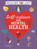 Healthy for Life: Self-esteem and Mental Health-9781445149806
