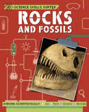Science Skills Sorted!: Rocks and Fossils-9781445151564