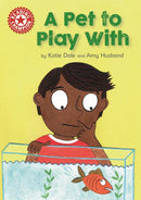 Reading Champion: A Pet to Play With : Independent Reading Red 2-9781445154626