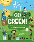 Go Green! : Join the Green Team and learn how to reduce, reuse and recycle-9781445158501