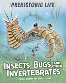 Prehistoric Life: Insects, Bugs and Other Invertebrates-9781445159140