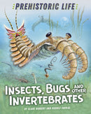 Prehistoric Life: Insects, Bugs and Other Invertebrates-9781445159157