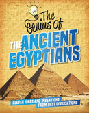 The Genius of: The Ancient Egyptians : Clever Ideas and Inventions from Past Civilisations-9781445161204