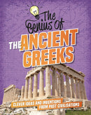 The Genius of: The Ancient Greeks : Clever Ideas and Inventions from Past Civilisations-9781445161228