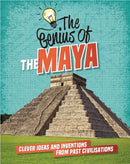 The Genius of: The Maya : Clever Ideas and Inventions from Past Civilisations-9781445161242