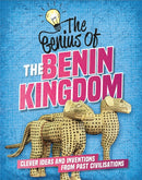 The Genius of: The Benin Kingdom : Clever Ideas and Inventions from Past Civilisations-9781445161266