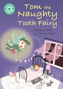 Reading Champion: Tom the Naughty Tooth Fairy : Independent Reading Turquoise 7-9781445162102