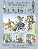 How They Made Things Work: In the Age of Industry-9781445164311