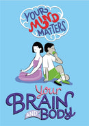 Your Mind Matters: Your Brain and Body-9781445164717