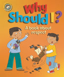 Our Emotions and Behaviour: Why Should I?: A book about respect-9781445165660