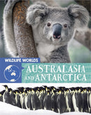 Wildlife Worlds: Australasia and Antarctica-9781445167268