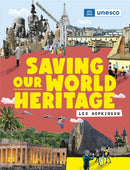 Saving Our World Heritage-9781445167442