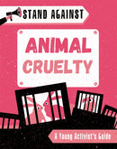 Stand Against: Animal Cruelty-9781445168258