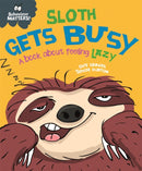 Behaviour Matters: Sloth Gets Busy : A book about feeling lazy-9781445168661