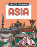 Cities of the World: Cities of Asia-9781445168883