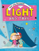 Get Into Science: Light and Dark-9781445170299