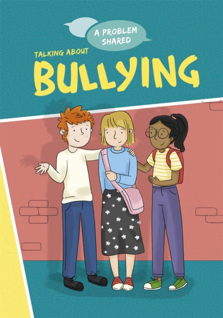A Problem Shared: Talking About Bullying-9781445171265
