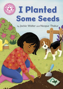 Reading Champion: I Planted Some Seeds : Independent Pink 1b-9781445174433