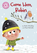 Reading Champion: Come Here, Robin : Independent Pink 1b-9781445174518