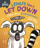 Behaviour Matters: Lemur Feels Let Down - A book about disappointment-9781445179896