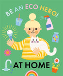 Be an Eco Hero!: At Home-9781445181738